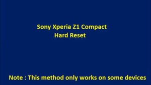 How to Hard Reset Sony Xperia Z1 Compact and Forgot Password Recovery, Factory Reset