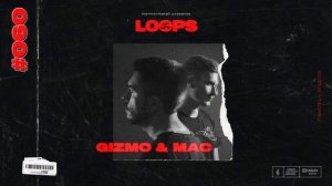 MarmorMetall presents: Loops of Life_#060 - Gizmo & Mac