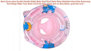 New Double Handle Safety Baby Seat Float Swim Ring Inflatable Infant K