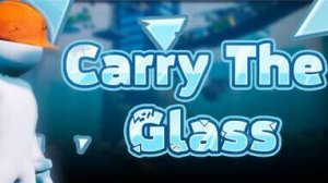 🔴КИРУШКА КУЛ И ДРУЗЬЯ ИДУТ В Carry The Glass