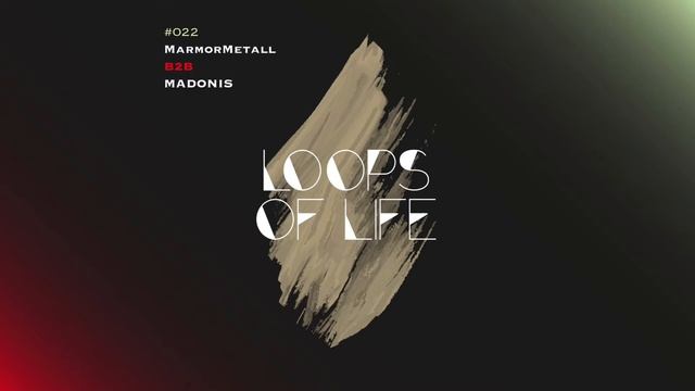 MarmorMetall presents: Loops of Life_#022 - MarmorMetall b2b Madonis смотреть онлайн