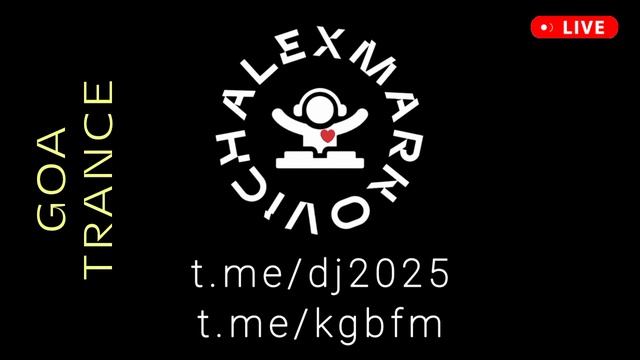 GOA TRANCE 2024 - DJ ALEX MARKOVICH - DJ 2025 - транс радио КГБ ФМ - диджейские транс сеты миксы