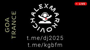 GOA TRANCE 2024 - DJ ALEX MARKOVICH - DJ 2025 - транс радио КГБ ФМ - диджейские транс сеты миксы