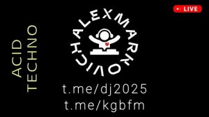 ACID TECHNO 2024 - DJ ALEX MARKOVICH - DJ 2025 - техно радио КГБ ФМ - диджейские техно сеты миксы