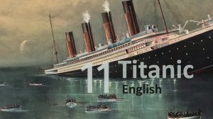 Учим Английский TITANIC Урок 11. Рассказ на английском с переводом и объяснениями