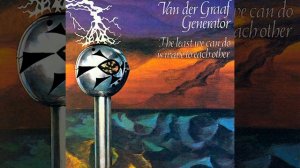 Refugees ( Single Version ) - Van Der Graaf Generator | The Least We Can Do Is Wave to Each Other