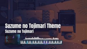 RADWIMPS - Suzume No Tojimari Themes Piano Instrumental