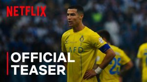 Saudi Pro League Documentary Series: Kickoff - Official Teaser | Netflix