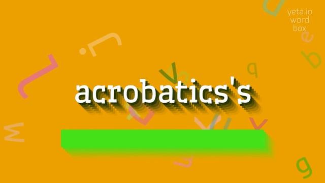 ACROBATICS'S - HOW TO PRONOUNCE IT? #acrobatics's смотреть онлайн