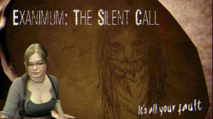 Exanimum: The Silent Call (прохождение)