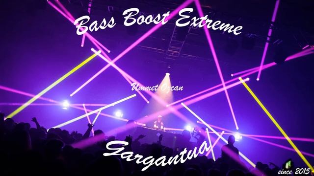 Ummet Ozean - Gargantua [BASS BOOST] смотреть онлайн