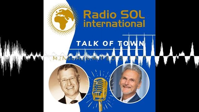 Andreas Kolos - Globale Verantwortung - Radio SOL Talk of Town - Menschen mit Botschaft