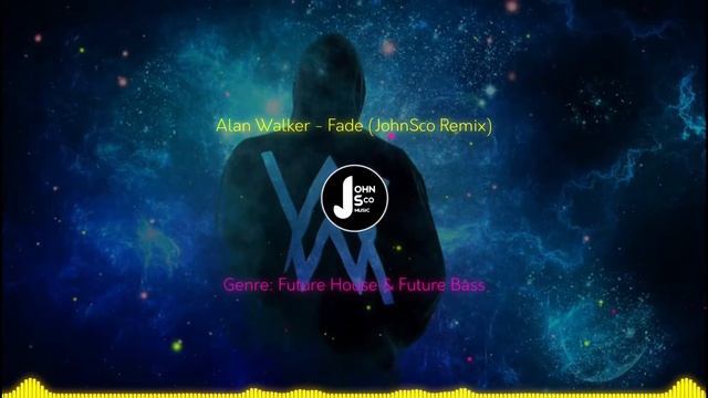 (Teaser) Alan Walker - Fade (JohnSco Remix) смотреть онлайн