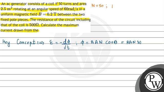 An ac generator consists of a coil if 50 turns and area \( 2.5 \mathrm{~m}^{2} \) rotating at an... смотреть онлайн