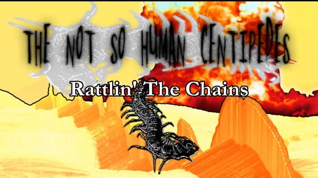 Rattlin' the Chains - The Not So Human Centipedes смотреть онлайн