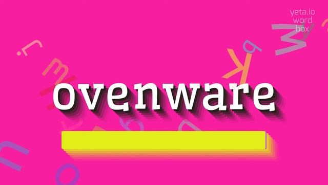 OVENWARE - HOW TO PRONOUNCE IT? #ovenware смотреть онлайн