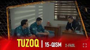 TUZOQ SERIAL - 15 - QISM (2-FASL) | ТУЗОҚ СЕРИАЛИ - 15 - ҚИСМ (2-ФАСЛ)