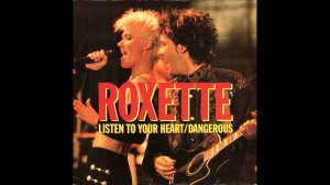 Роксетт — Слушай свое сердце / Roxette — Listen to Your Heart