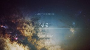 «NGC» project • «Antares nebula» album • Episode 4 • composer Andrey Klimkovsky