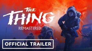 The Thing: Remastered - Трейлер.