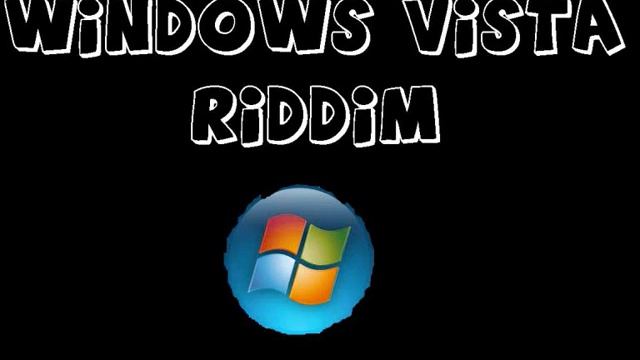 windows vista riddim not perfect but still :) смотреть онлайн