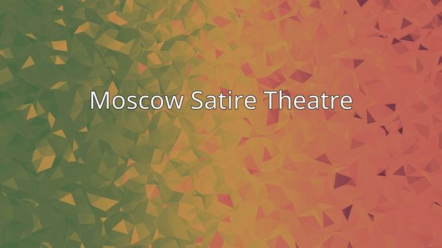 Moscow Satire Theatre смотреть онлайн