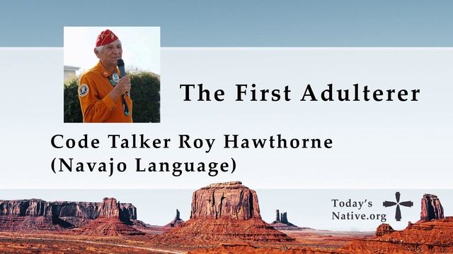 The First Adulterer (Genesis 4) - Code Talker Roy Hawthorne (Navajo Language) смотреть онлайн