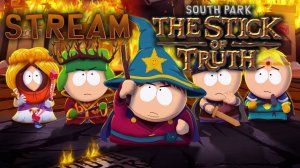 South Park: Stick of Truth 1 серия Стрим Новичок в городе!