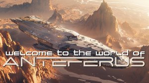 Welcome to the World of Anteferus