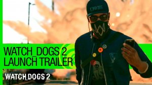 Watch Dogs 2 – Launch Trailer