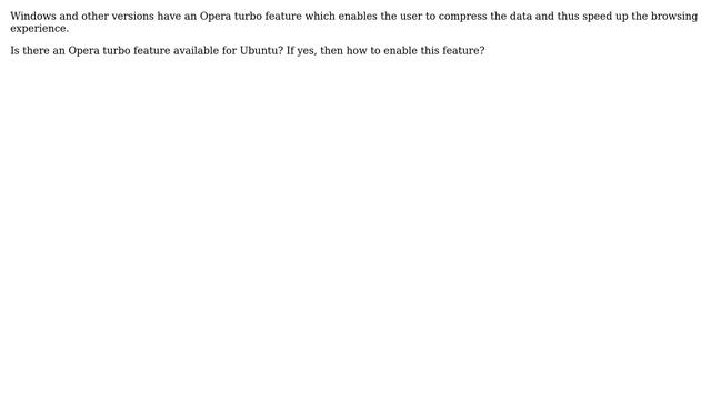 Ubuntu: Is there an Opera turbo feature available for Ubuntu? смотреть онлайн