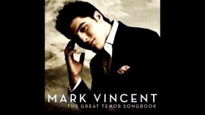 Mark Vincent • E lucevan le stelle {from Tosca}