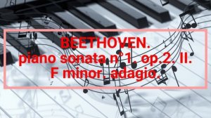 BEETHOVEN. piano sonata n°1. op.2. F minor.  I.  II.  III.  IV.