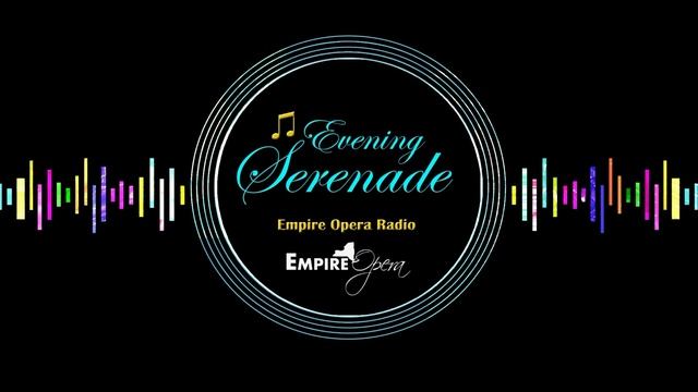 Evening Serenade | "Which Way the Winds Blow" | Empire Opera Radio |  show#58 | 11-11-21 смотреть онлайн