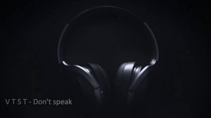 V T S T - Don't speak