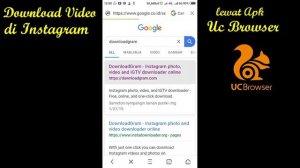 Tutorial cara mendownload video di Instagram lewat apk Uc Browser