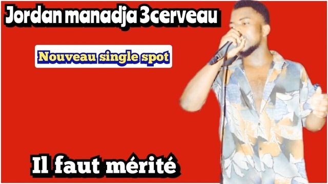 JORDAN MANADJA 3CERVEAU FT DJ EFFRAKATA LE BRAVE il faut mérité son spot смотреть онлайн