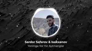 Sardor Safarov ft. Isakxanov - Yorimga Yor Yor Aytmanglar (Official Audio)