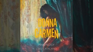 Pink Noisy - Donna Carmen (feat. Luigi Catalano) [Italian Version]