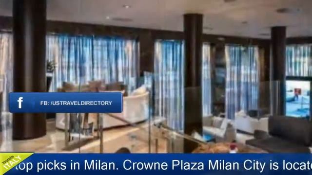 Crowne Plaza Milan City - Milano Hotels, Italy смотреть онлайн