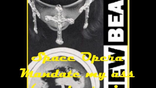 Space Opera - Mandate my ass (new beat mix) смотреть онлайн