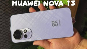 Huawei Nova 13 первый обзор на русском