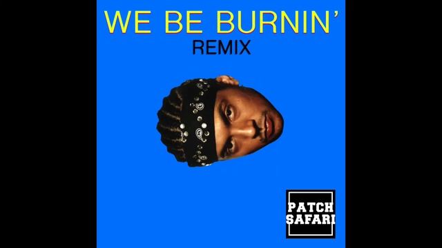 Sean Paul - We be burnin' (PATCH SAFARI remix) смотреть онлайн
