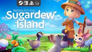 Sugardew Island Your Cozy Farm Shop Геймплей 2024