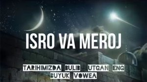 Абдуллох домла Исро ва Мерож кечаси хакида ислом тарихидаги энг буюк вокеа...