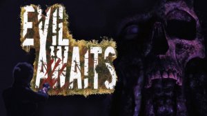 СЕМЕЙНОЕ ПРОКЛЯТИЕ Evil Awaits