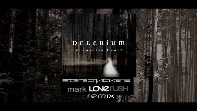 Delerium ft.Stef Lang- Chrysalis Heart (Stereojackers vs Mark Loverush Remix) Full version смотреть онлайн