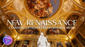 Classical Strings Background Music For Videos - New Renaissance by Background Music Lab