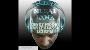 M.L.D`S ANDY MOOR TRANCE CLASSICS 132 BPM