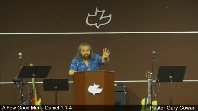 Part 1 - Pastor Gary Cowan - A Few Good Men – Daniel Chapter 1:1-4 смотреть онлайн